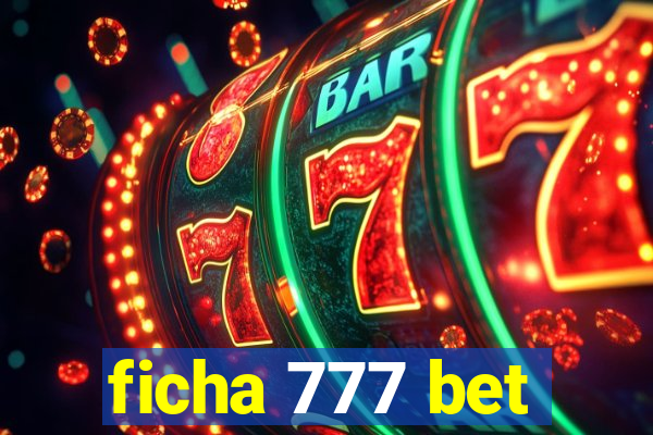 ficha 777 bet